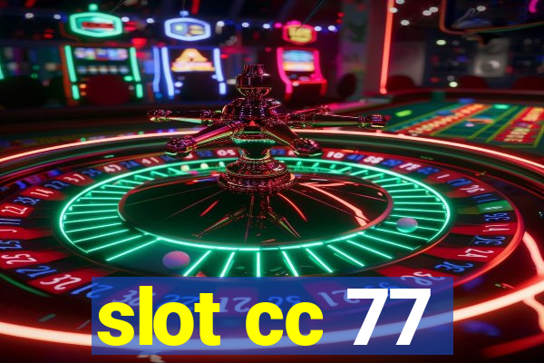 slot cc 77